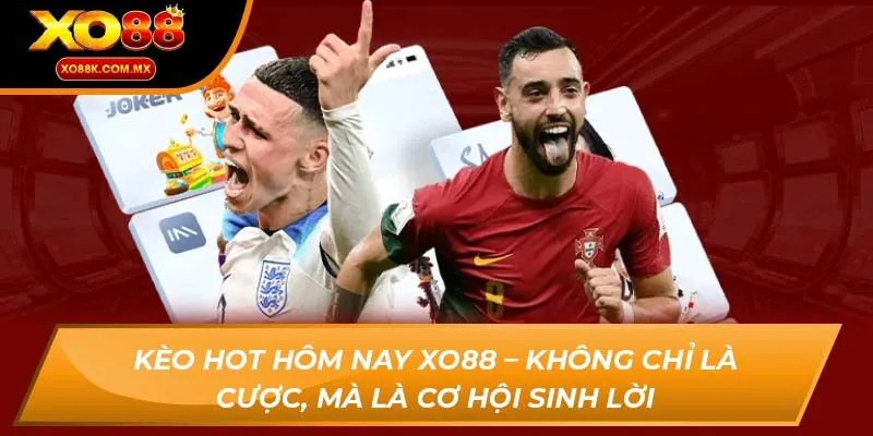 Kèo hot hôm nay